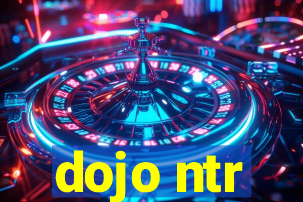 dojo ntr