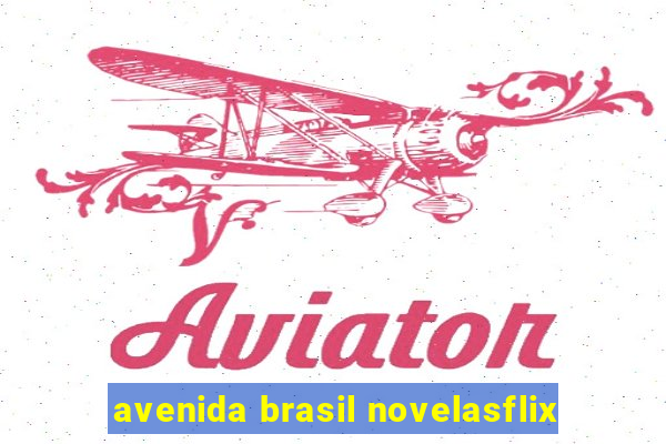 avenida brasil novelasflix