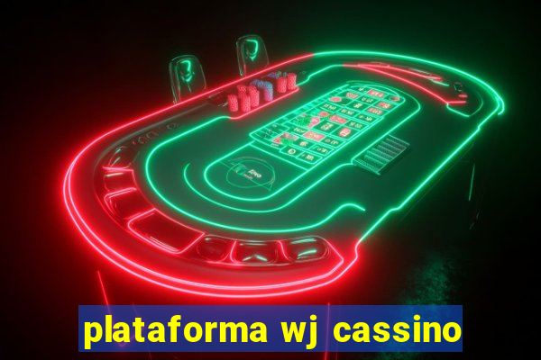 plataforma wj cassino