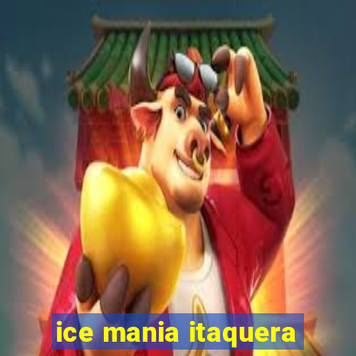 ice mania itaquera