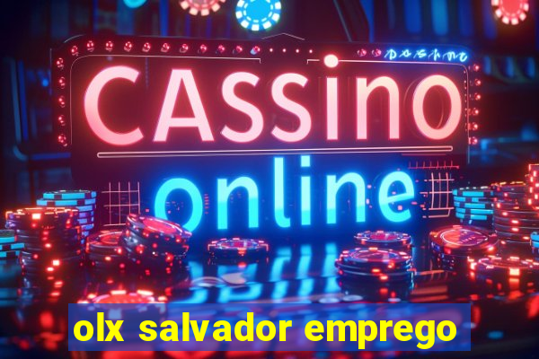 olx salvador emprego