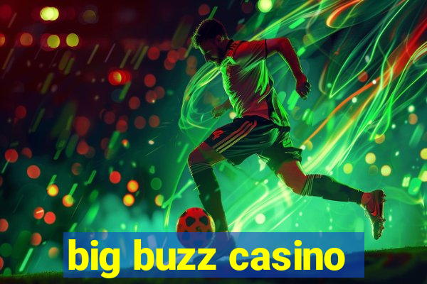 big buzz casino