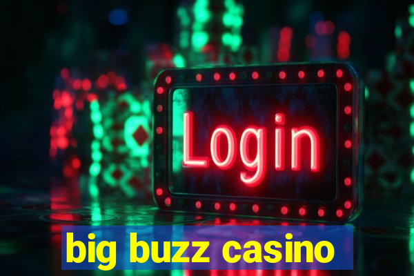 big buzz casino