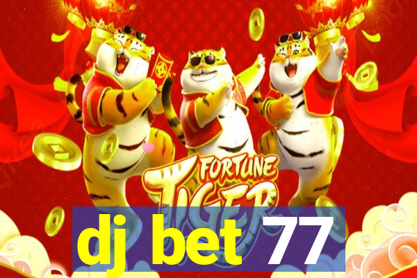 dj bet 77