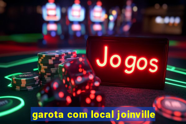 garota com local joinville