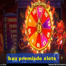 bau premiado slots