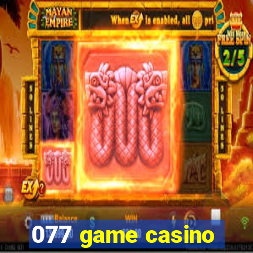 077 game casino