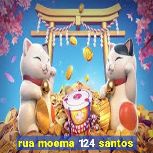 rua moema 124 santos