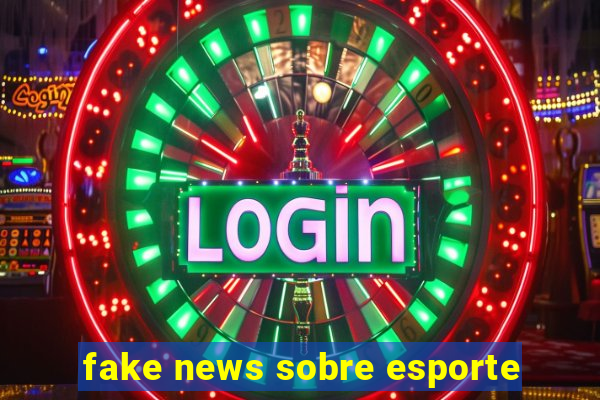 fake news sobre esporte