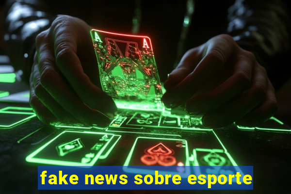 fake news sobre esporte