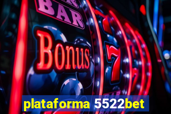 plataforma 5522bet