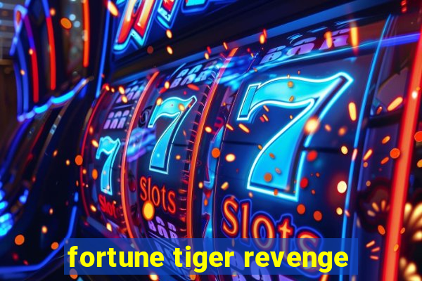 fortune tiger revenge