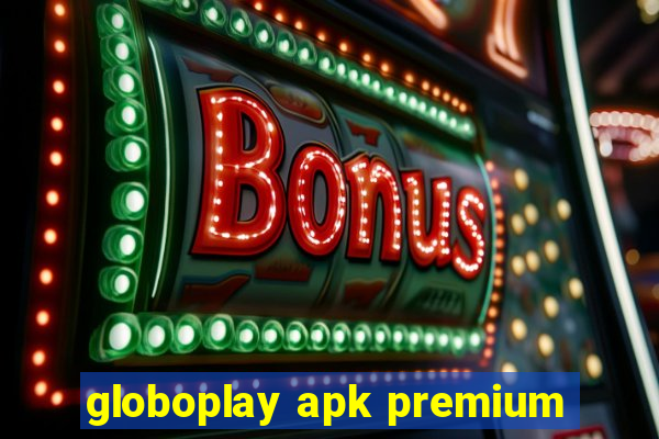 globoplay apk premium