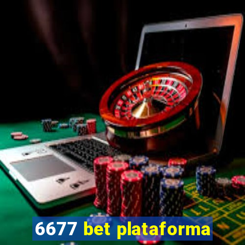 6677 bet plataforma