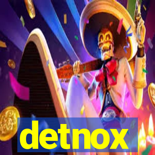 detnox