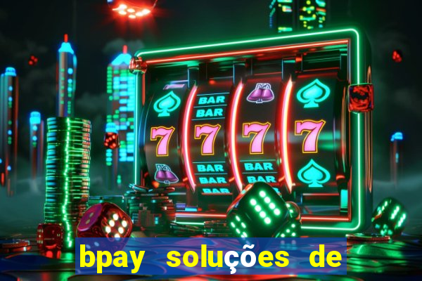 bpay soluções de pagamentos ltda recebi um pix