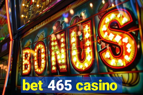 bet 465 casino