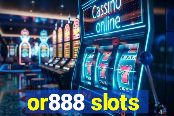 or888 slots