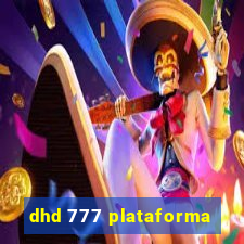 dhd 777 plataforma