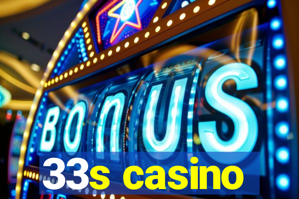 33s casino