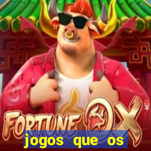 jogos que os famosos jogam para ganhar dinheiro