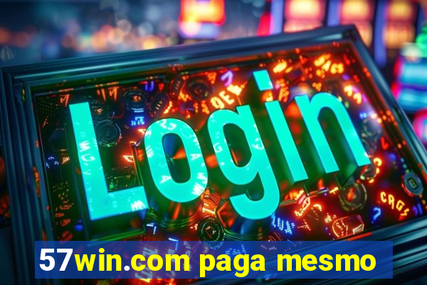 57win.com paga mesmo