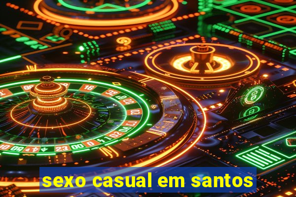 sexo casual em santos