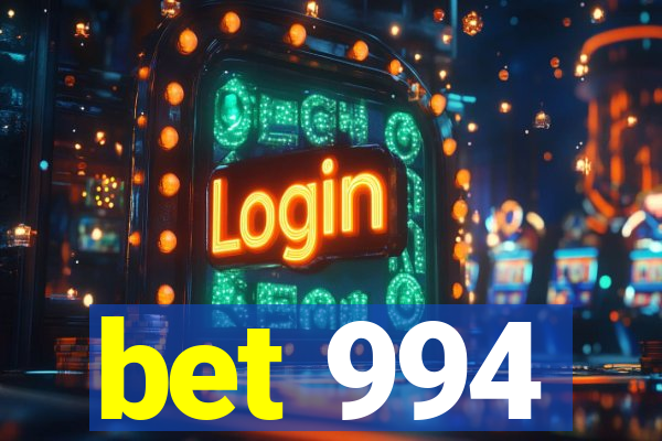 bet 994