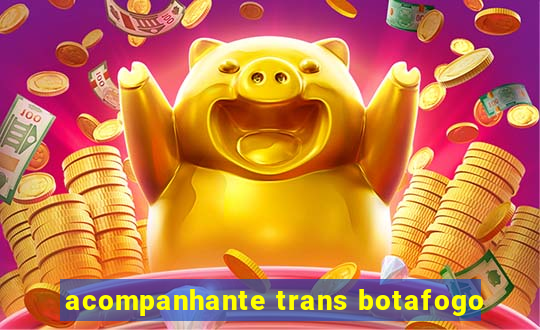 acompanhante trans botafogo