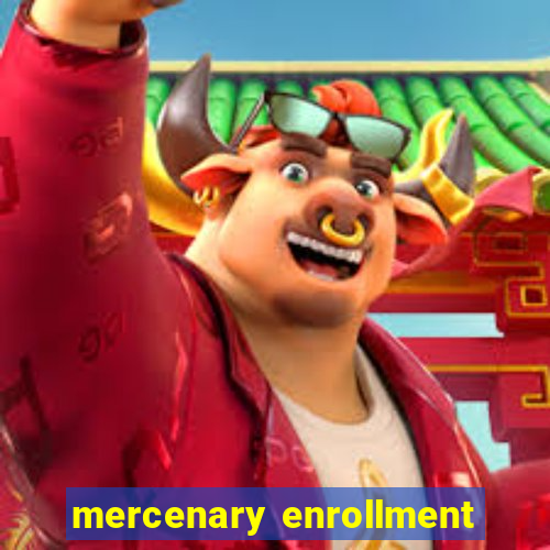 mercenary enrollment