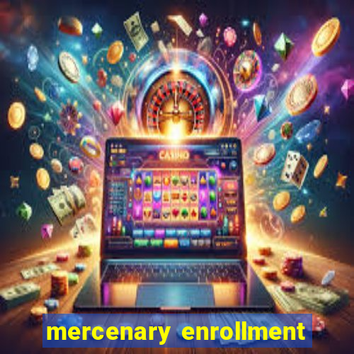 mercenary enrollment