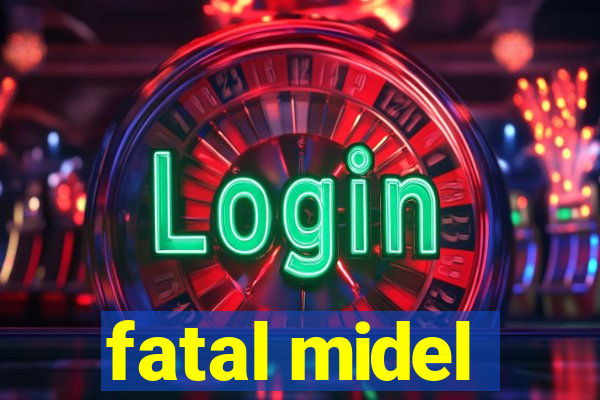 fatal midel