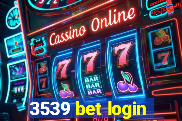 3539 bet login