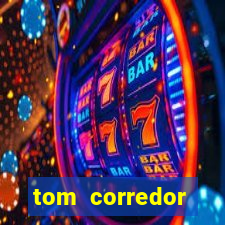 tom corredor dinheiro infinito atualizado 2023