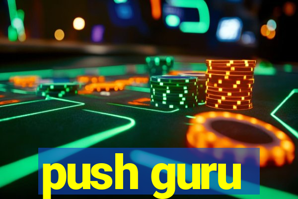 push guru