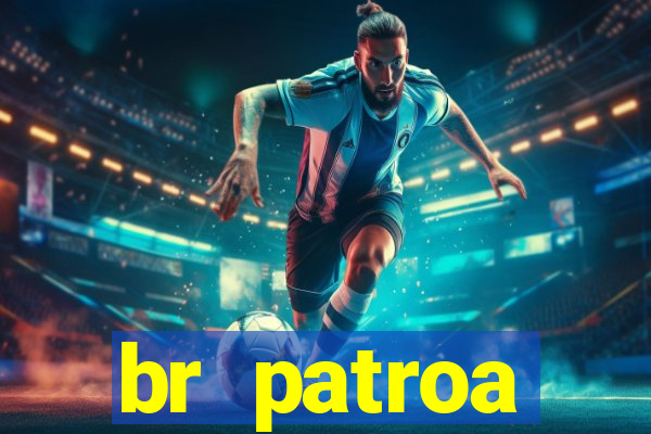 br patroa plataforma jogo online