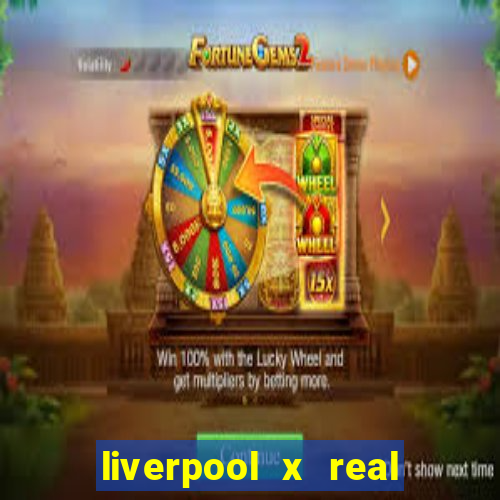 liverpool x real madrid futemax