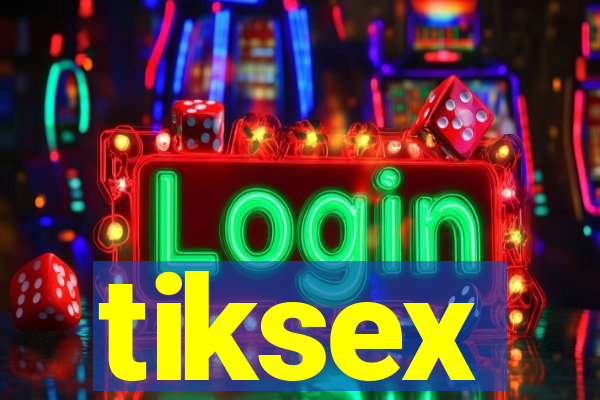 tiksex