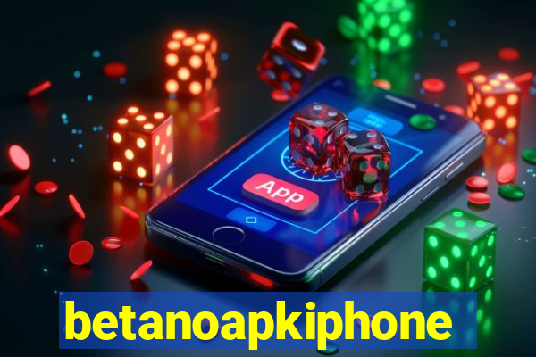 betanoapkiphone