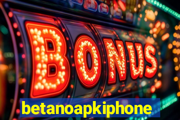 betanoapkiphone