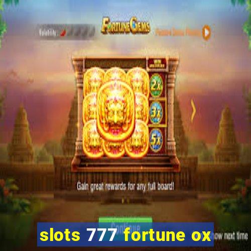 slots 777 fortune ox