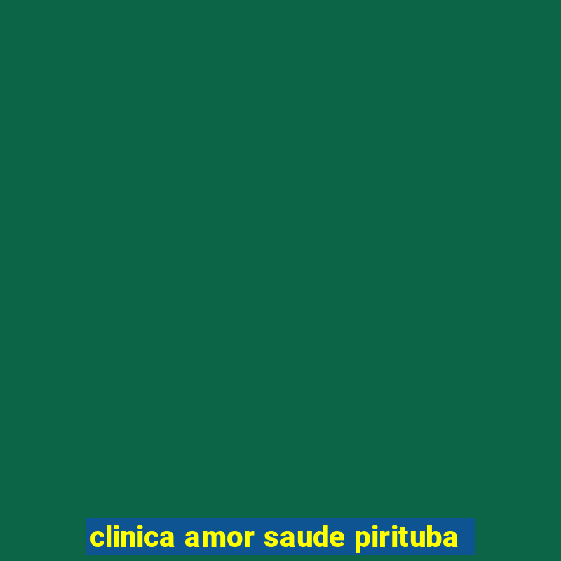 clinica amor saude pirituba