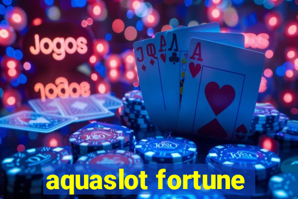 aquaslot fortune