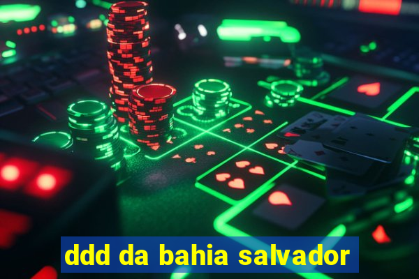 ddd da bahia salvador