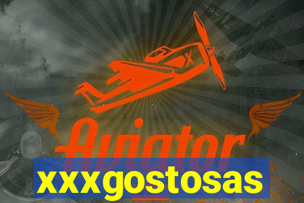 xxxgostosas