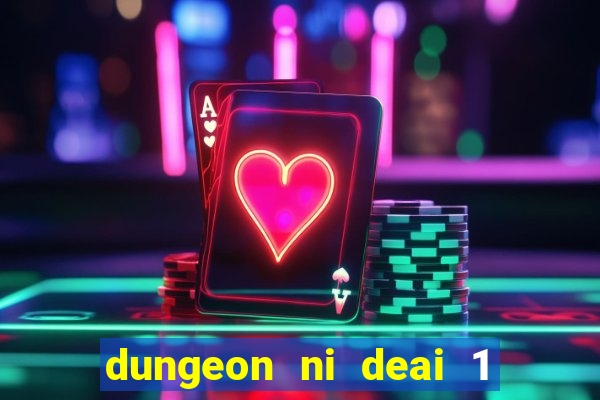 dungeon ni deai 1 temporada dublado