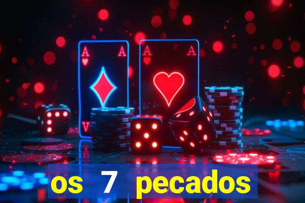 os 7 pecados capitais filme