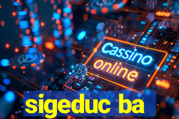 sigeduc ba