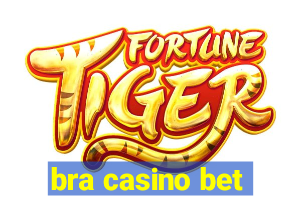 bra casino bet