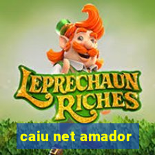 caiu net amador